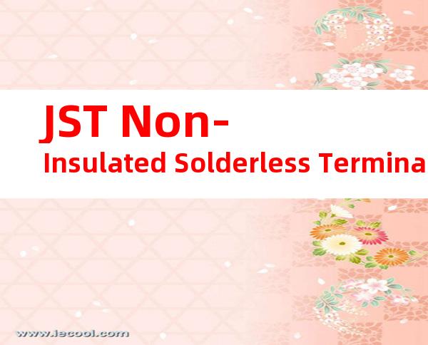 JST Non-Insulated Solderless Terminals CHM-1-2302产品操作手册